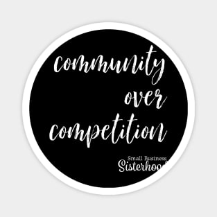 Community Over Competition Magnet